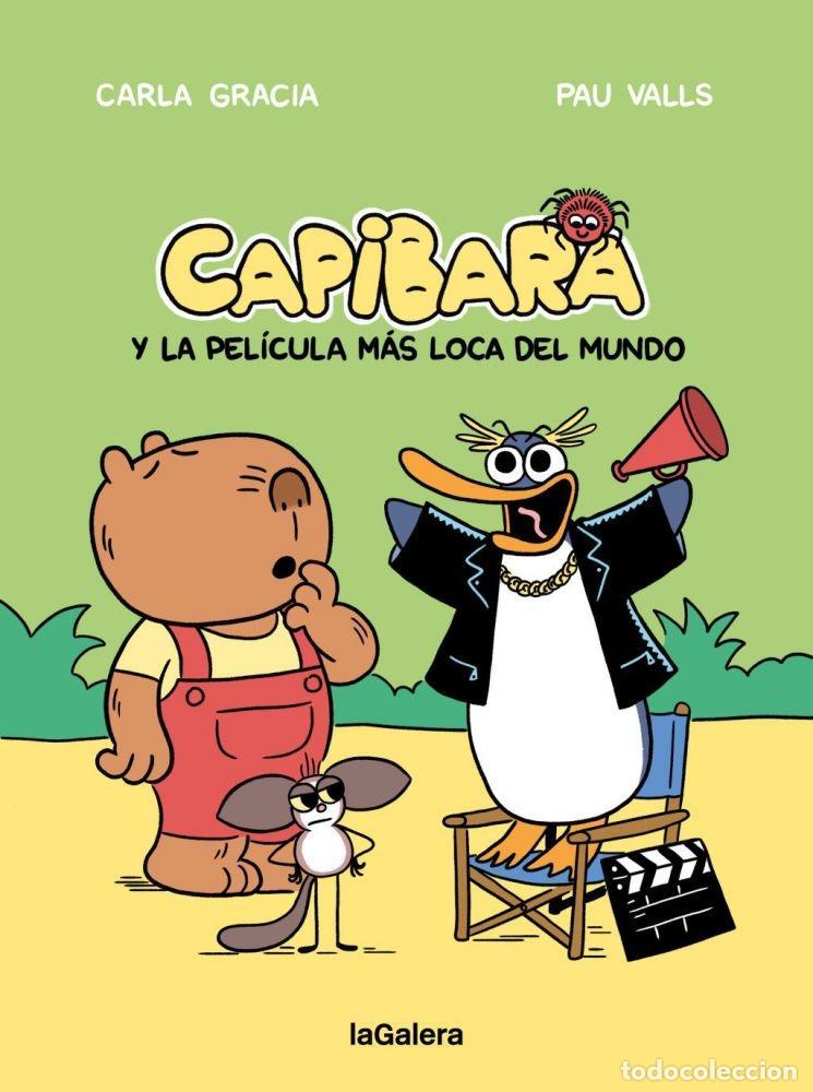 B&uuml;cher: CAPIBARA Y LA PEL&Iacute;CULA M&Aacute;S LOCA DEL MUNDO - Gracia Mercad&eacute;, Carla