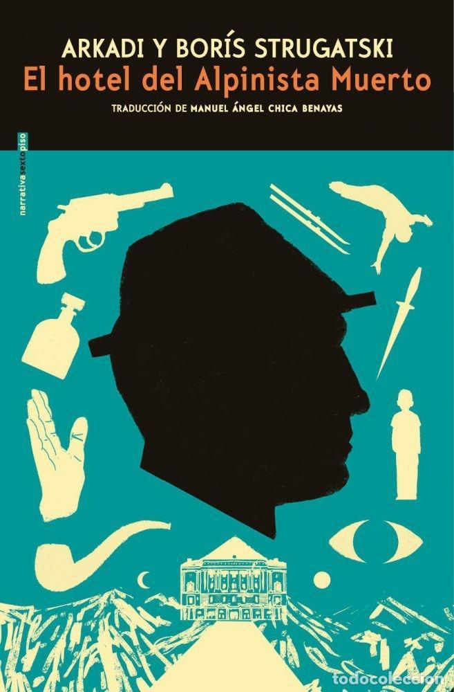 Libros: EL HOTEL DEL ALPINISTA MUERTO - STRUGATSKII, BORIS Y ARKADI