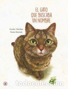 Libros: EL GATO QUE BUSCABA UN NOMBRE - TAKHESITA, FUMICO;MACHIDA, NAOKO