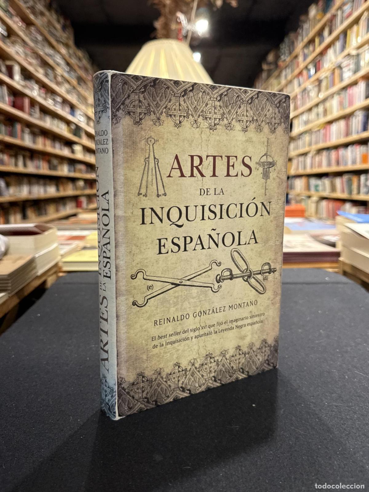 Libros: Artes de la Inquisici&oacute;n espa&ntilde;ola - Reinaldo Gonz&aacute;lez Montano