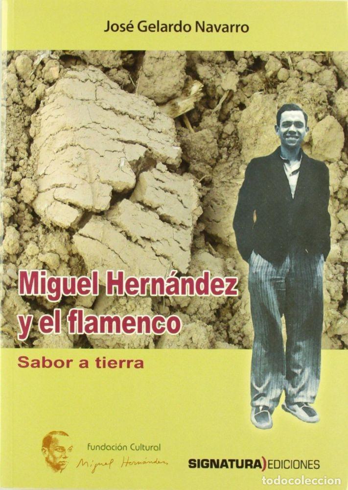 Livres: MIGUEL HERN&Aacute;NDEZ Y EL FLAMENCO - Gelardo Navarro, Jos&eacute;