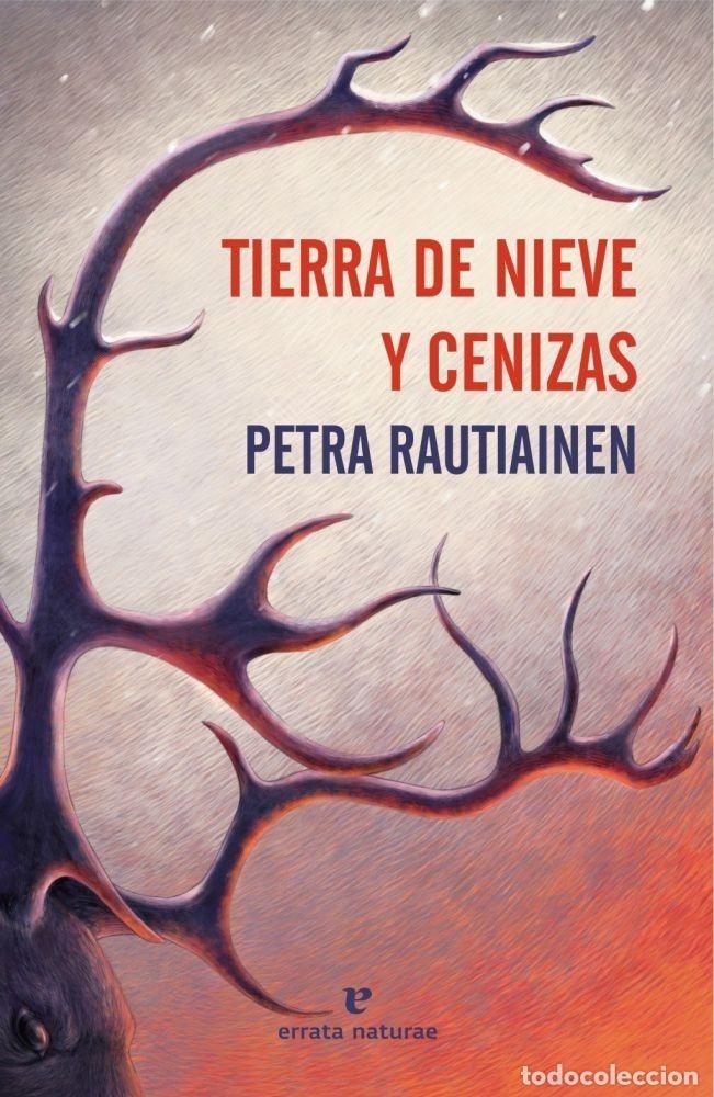 books: TIERRA DE NIEVE Y CENIZAS - RAUTIAINEN, PETRA