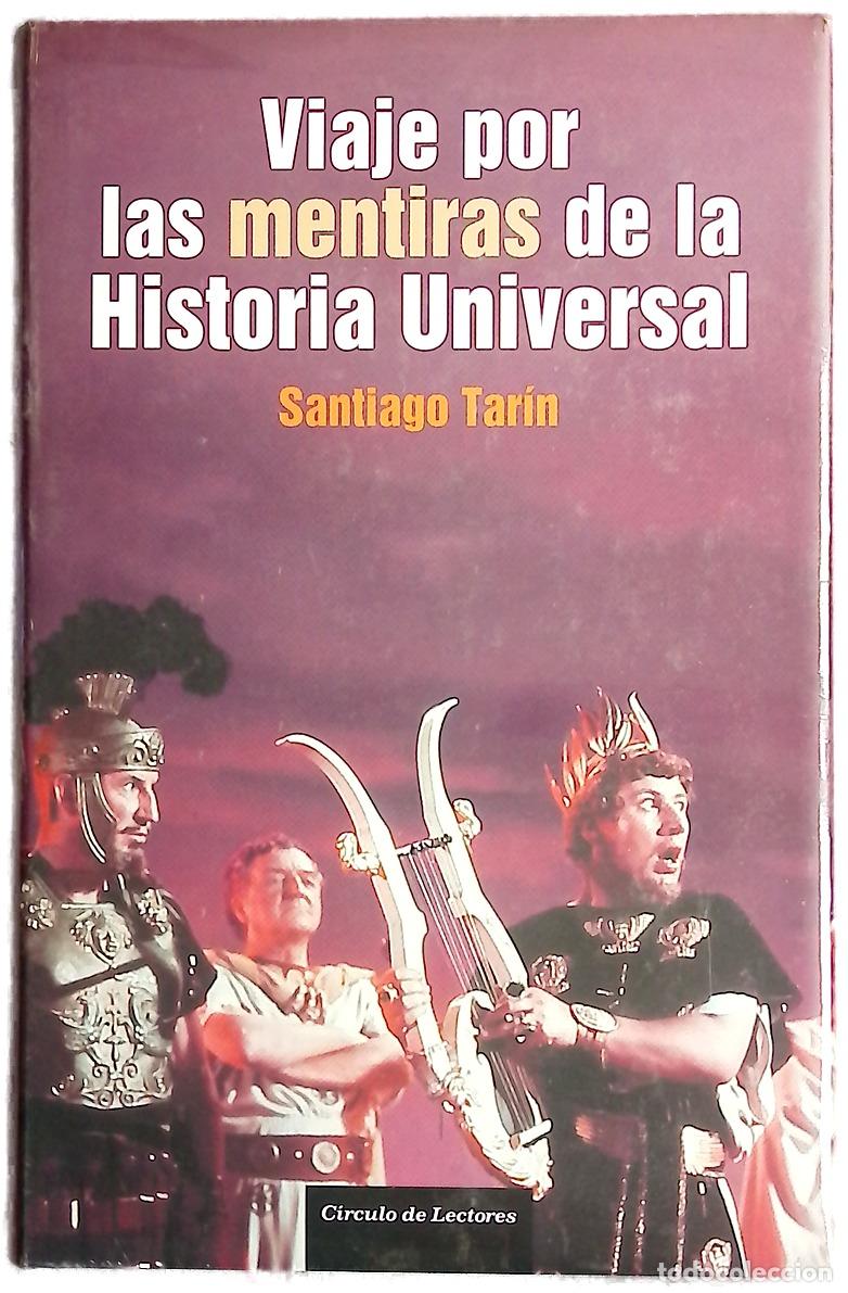 Libros: Viaje por las mentiras de la Historia Universal : compendio de mentiras, t&oacute;picos, mitos y leyenda...