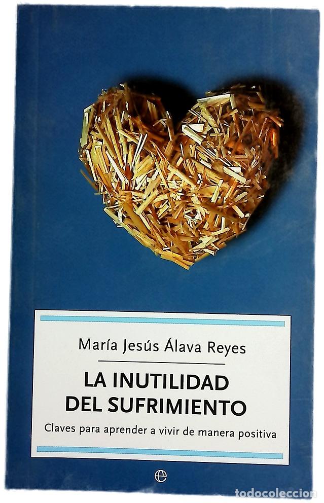 Libros: La inutilidad del sufrimiento : claves para aprender a vivir de manera positiva