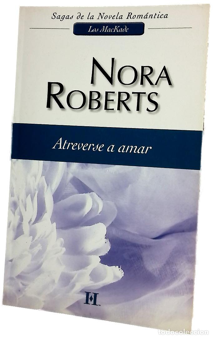 Libros: Atreverse a amar - Roberts, Nora