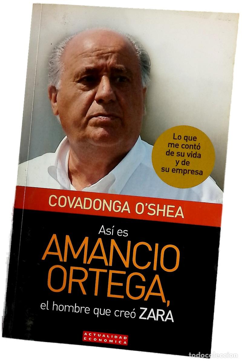 Libros: As&iacute; es Amancio Ortega, el hombre que cre&oacute; Zara lo que me cont&oacute; de su vida y de su empresa