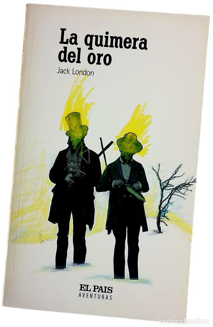 Libros: La quimera del oro - London, Jack; Romano, Jacinta