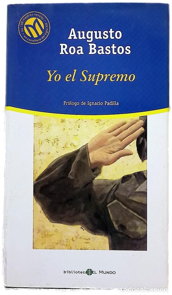Libros: Yo el supremo - Roa Bastos, Augusto - Foto 1