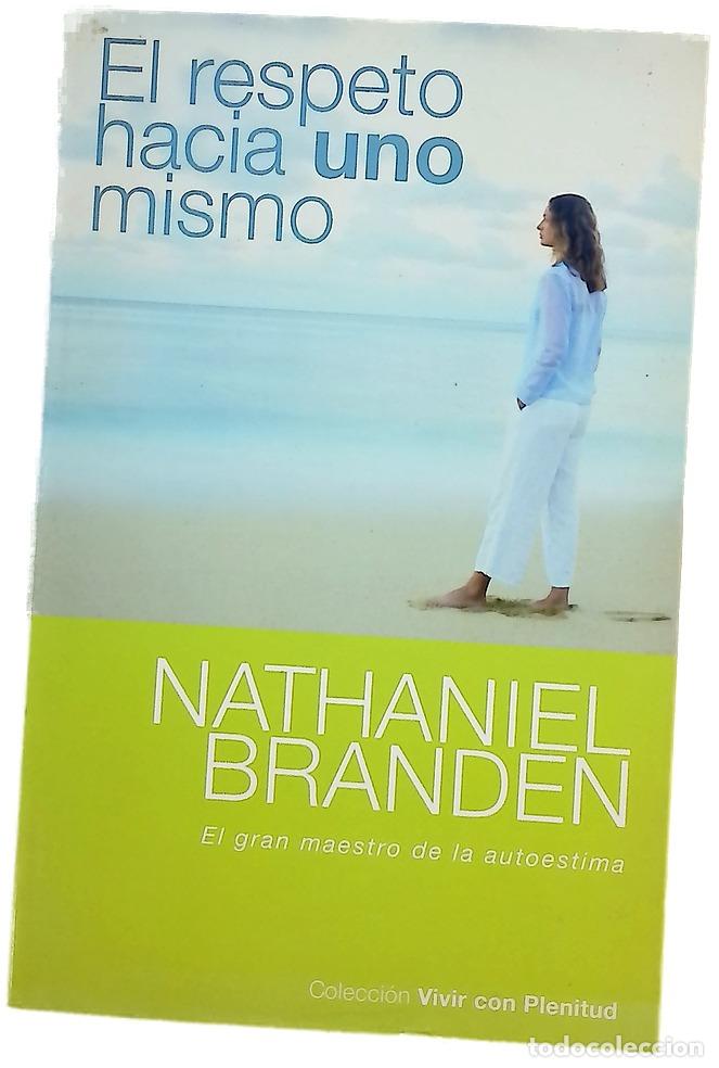 Livros em segunda m&atilde;o: El respeto hacia uno mismo c&oacute;mo vencer el temor a la desaprobaci&oacute;n de los dem&aacute;s, el sentimiento d...