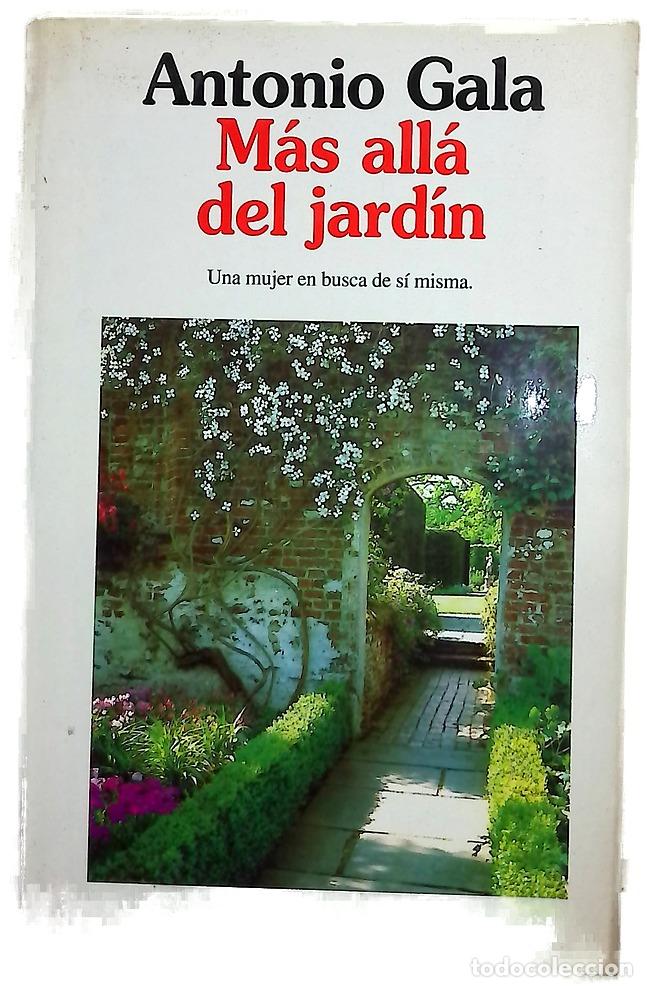 Libros: M&aacute;s all&aacute; del jard&iacute;n - Gala, Antonio