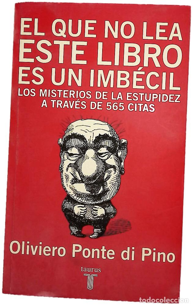 books: El que no lea este libro es un imb&eacute;cil los misterios de la estupidez a trav&eacute;s de 565 citas