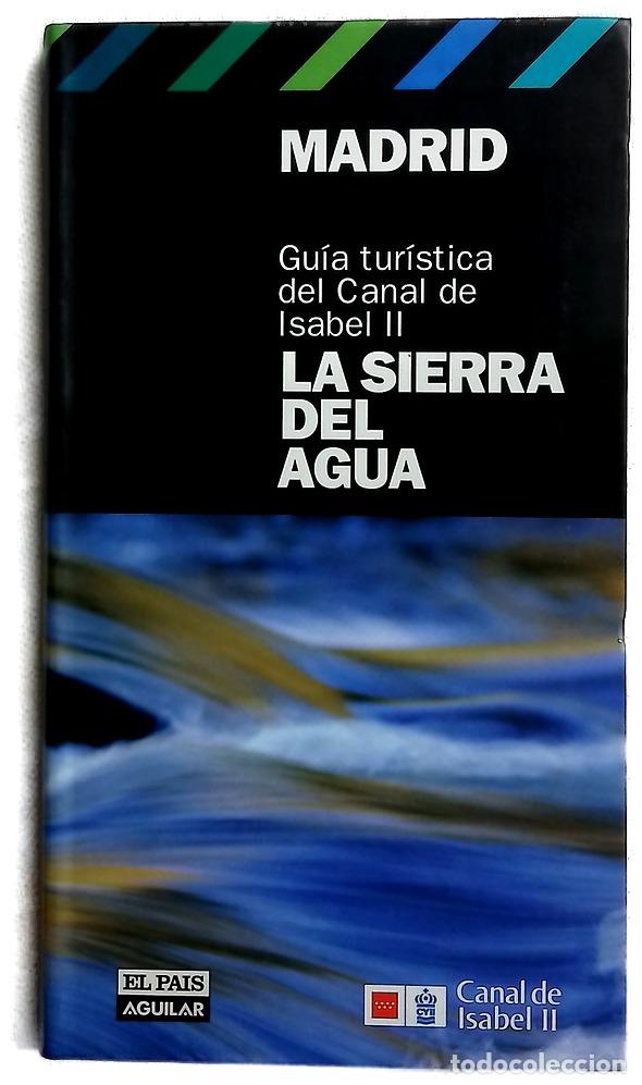 Libri di seconda mano: Madrid la sierra del agua : gu&iacute;a tur&iacute;stica del Canal de Isabel II