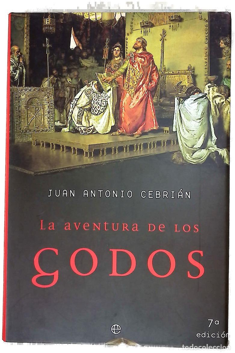 Libri di seconda mano: La aventura de los godos - Cebri&aacute;n, Juan Antonio