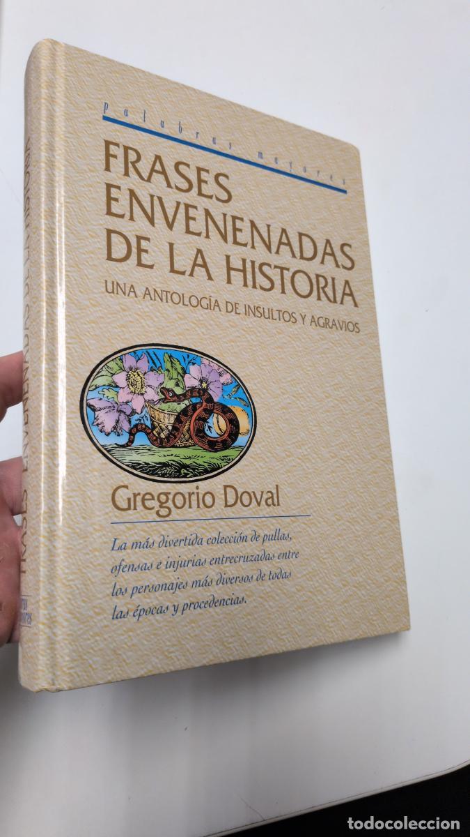 Libros: FRASES ENVENENADAS DE LA HISTORIA - GREGORIO DOVAL