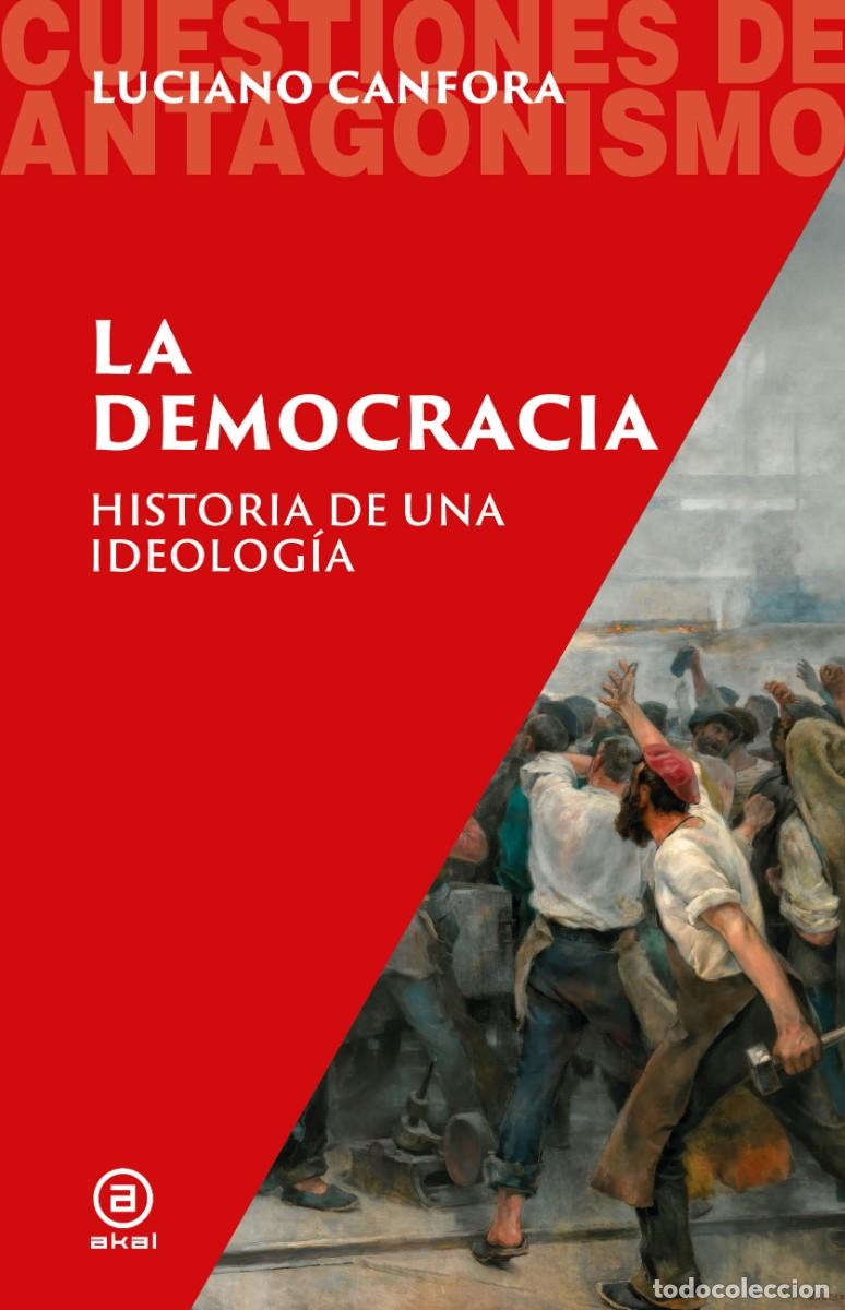 Livres: LA DEMOCRACIA, HISTORIA DE UNA IDEOLOG&Iacute;A - CANFORA, LUCIANA