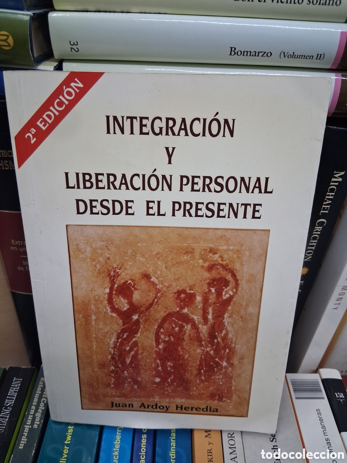 Libros: Integraci&oacute;n liberaci&oacute;n, personal desde el presente - Juan Ardoy Heredia