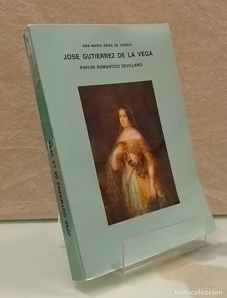 Libros: Jos&eacute; Guti&eacute;rrez de la Vega, pintor rom&aacute;ntico sevillano - Ana Mar&iacute;a Arias de Cossio