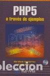 Libros: PHP5 A TRAVES DE EJEMPLOS- 9788478976560