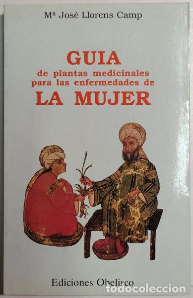 Livres: Gu&iacute;a de plantas medicinales para las enfermedades de la mujer- 9788477201434
