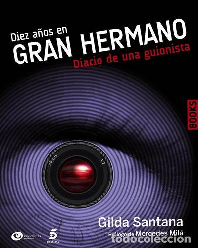 Libros: Diez a&ntilde;os en Gran Hermano. Diario de una guionista- 9788441530232