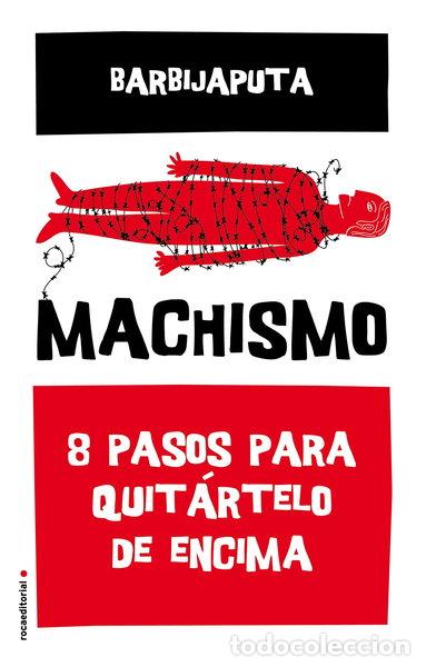 B&uuml;cher: Machismo: Ocho pasos para quit&aacute;rtelo de encima- 9788416700493
