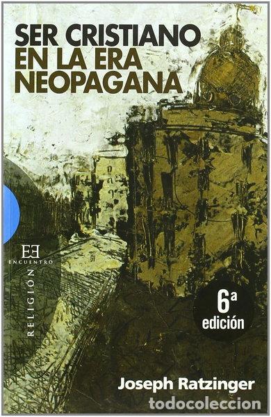 B&uuml;cher: Ser cristiano en la era neopagana- 9788474908077