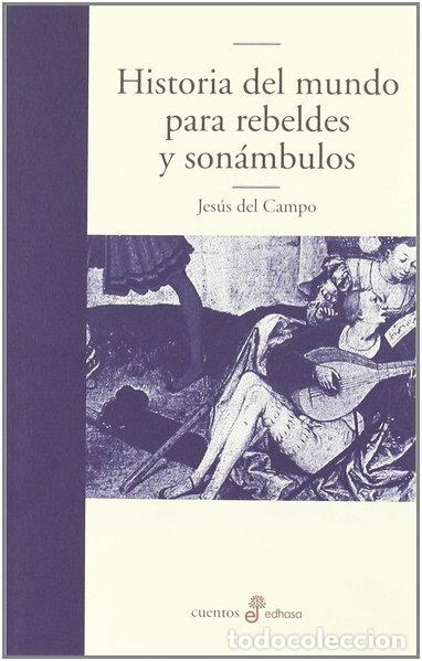 Libros: Historia del mundo para rebeldes y son&aacute;mbulos- 9788435009874