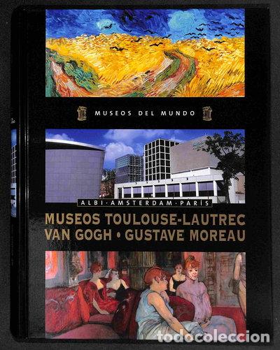 Libros: Museos Toulouse-Lautrec. Van Gogh. Gustave Moreau- 9788467420074