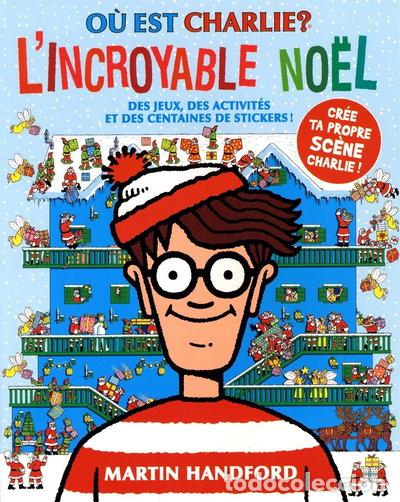 Libros: O&ugrave; est Charlie ? L'incroyable No&euml;l- 9782324003851
