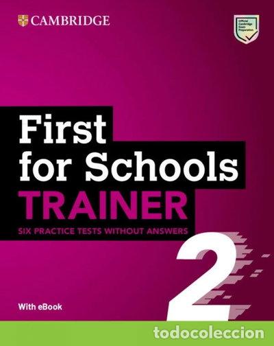Libros: First for Schools Trainer 2 Six Practice Tests without Answers- 9781009212175