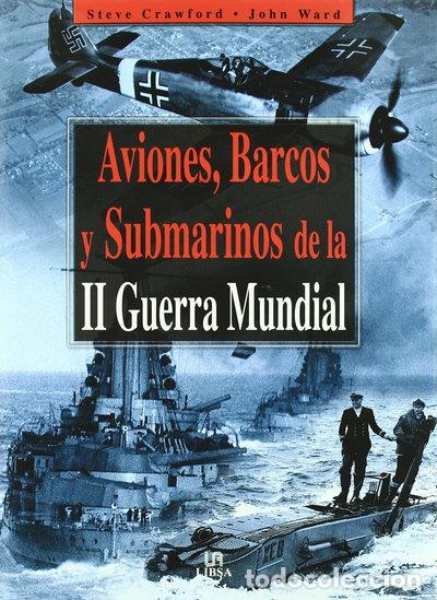 Libri di seconda mano: Aviones, barcos y submarinos de la II Guerra Mundial- 9788466206273