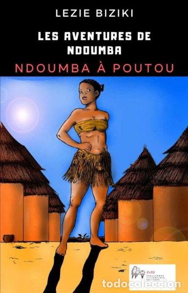books: Les aventures de Ndoumba: Ndoumba &agrave; Mpoutou- 9782490414376