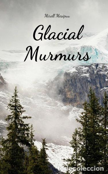 Libros: Glacial Murmurs- 9789908109534