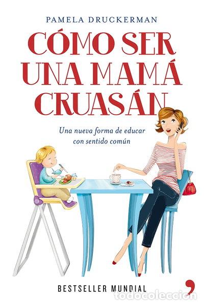Libros: C&oacute;mo ser una mam&aacute; cruas&aacute;n- 9788499981918 - Foto 1
