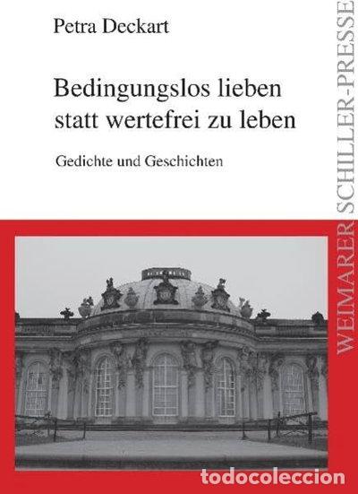 B&uuml;cher: Bedingungslos lieben statt wertefrei zu leben- 9783837208634