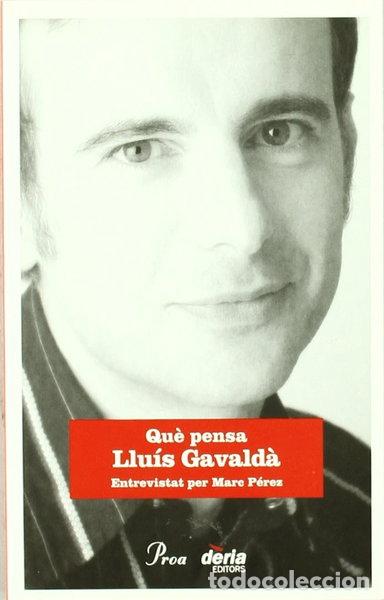 B&uuml;cher: Qu&egrave; pensa Llu&iacute;s Gavald&agrave;- 9788484377405