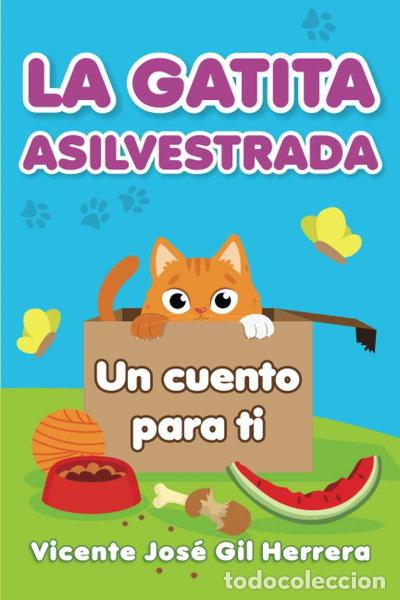 Libros: La gatita asilvestrada: Un cuento para ti- 9798370666520