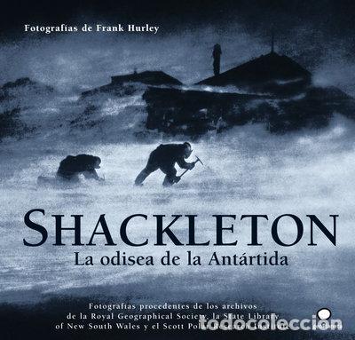 Libros: Shackleton. La odisea de la Ant&aacute;rtida- 9788408073475