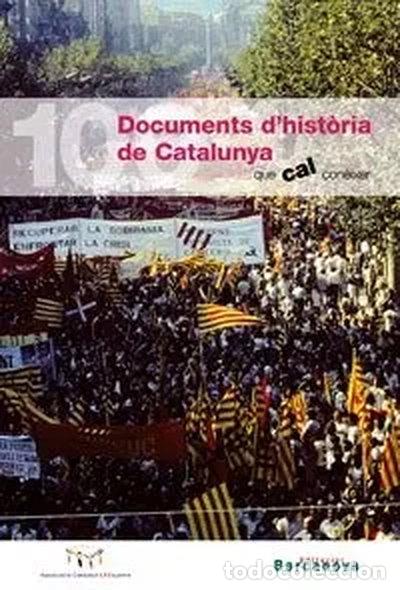 Libros: 100 documents d ' hist&ograve;ria de Catalunya que cal con&egrave;ixer- 9788448919733