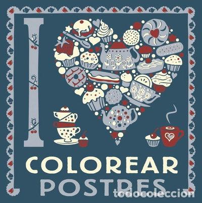 B&uuml;cher: I love colorear postres- 9788469628775