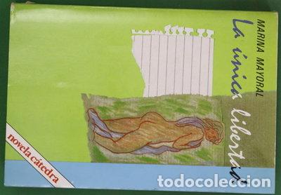 Libros: La &uacute;nica libertad- 9788437603292