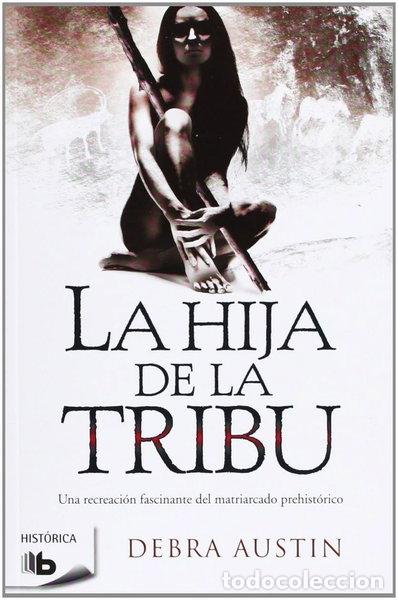 Libros: La hija de la tribu- 9788498727487