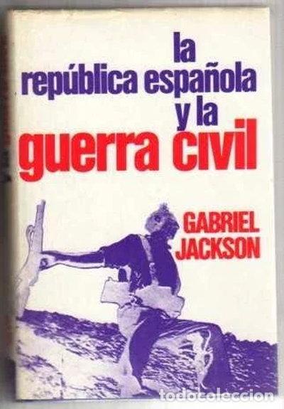 Libros: La Rep&uacute;blica Espa&ntilde;ola y la Guerra Civil 1931-1939- 9788474540109