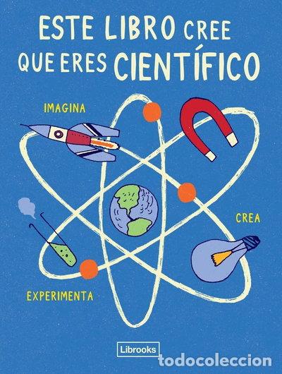 Libros: Este libro cree que eres cient&iacute;fico- 9788494509520