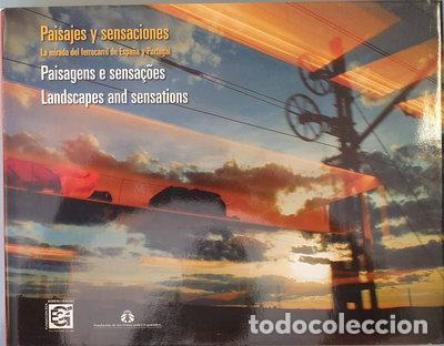 Libros: Paisajes y sensaciones. La mirada del ferrocarril de Espa&ntilde;a y Portugal- 9788497856171
