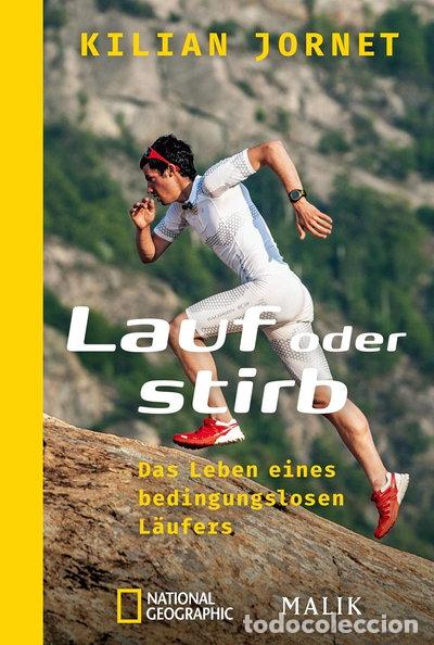 Libros: Lauf oder stirb: Das Leben eines bedingungslosen L&auml;ufers- 9783492405768