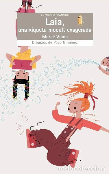Libros: Laia, una xiqueta mooolt exagerada- 9788476608180