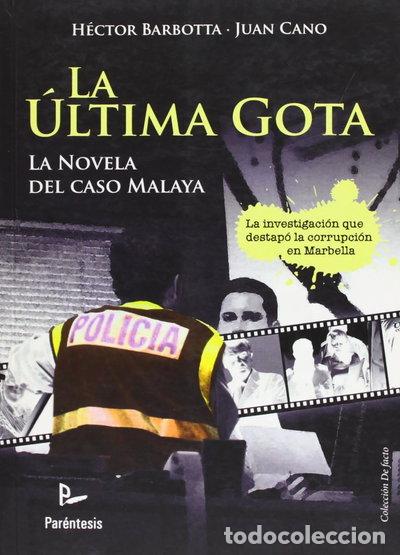 Libros: La &uacute;ltima gota. La novela del caso malaya- 9788499191188