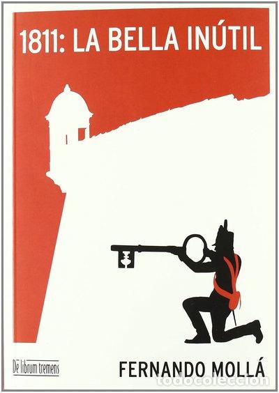 Libros: 1811, la bella in&uacute;til- 9788493579098