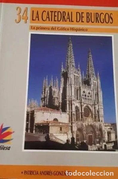 Libros: La catedral de Burgos. La primera del g&oacute;tico hisp&aacute;nico- 9788480121972